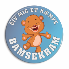 Giv mig et kæmpe bamsekram badge - Dansk sprog
