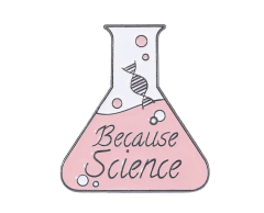 Because science lyserød pin