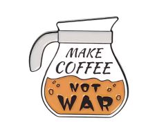 Kaffekande make coffee not war pin 