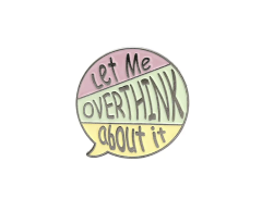 Let me overthink about it pin