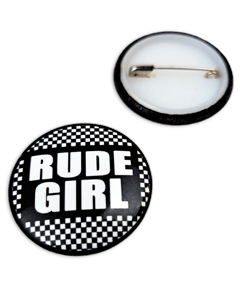 Rude girl badge 25mm