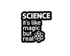Science is like magic but real atom pin