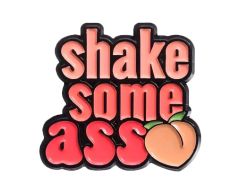 Shake some ass fersken pin