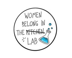 Women belong in the Lab pin